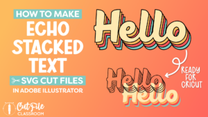 VIDEO: How to make Echo Text SVG Files in Adobe Illustrator