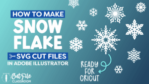 How to Make Snowflake SVG Files for Cricut cutting machines