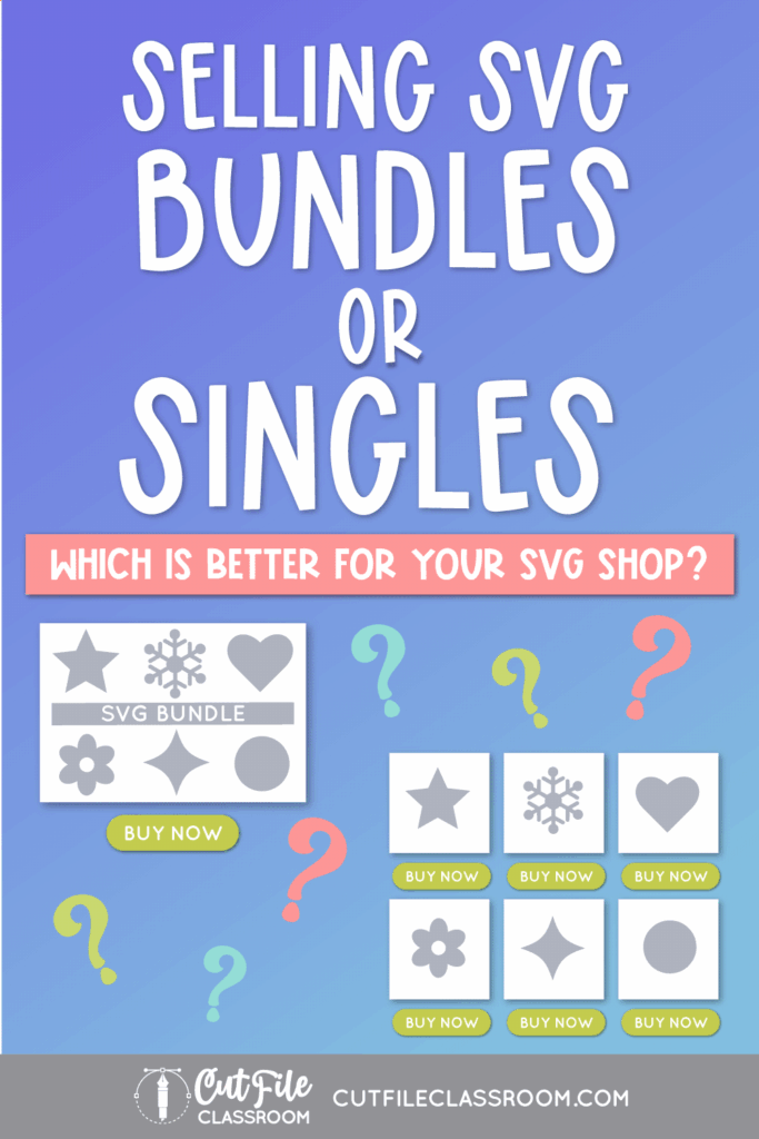 Selling SVG Bundles or Singles - Which is Better for your SVG shop?